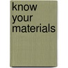 Know Your Materials door Onbekend