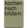 Kochen nach Bildern door Keda Black