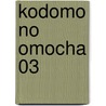 Kodomo No Omocha 03 by Miho Obana