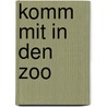 Komm mit in den Zoo door Susanne Riha