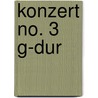 Konzert No. 3 G-Dur door Onbekend