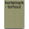 Kortemark - Torhout door Onbekend