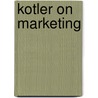 Kotler On Marketing door Phillip Kotler