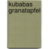 Kubabas Granatapfel by Luisia Francia