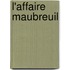 L'Affaire Maubreuil