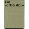 L'Art Ochlocratique door Josphin Pladan