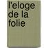 L'Eloge de La Folie