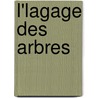 L'Lagage Des Arbres door A. Des Cars