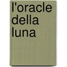 L'Oracle della Luna door Frédéric Lenoir