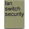 Lan Switch Security by Jason Frazier