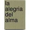 La Alegria del Alma by Unknown