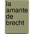 La Amante de Brecht