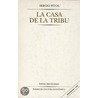 La Casa de La Tribu door Sergio Pitol