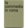 La Commedia In Roma door Vito Frano