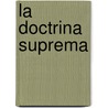 La Doctrina Suprema door Herve Benoit