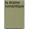 La Drame Romantique door Pierre Nebout