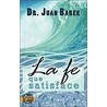 La Fe Que Satisface by Juan Barek