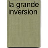 La Grande Inversion by Erik S. Larsen