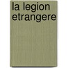 La Legion Etrangere door J.F. Dufour