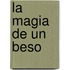 La Magia de un Beso