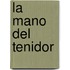La Mano del Tenidor