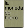 La Moneda de Hierro door Jorge Luis Borges