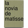 La Novia de Matisse by Manuel Vicent