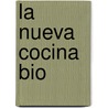 La Nueva Cocina Bio door Valerie Cupillard