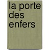 La Porte des enfers by Laurent Gaudé