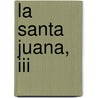 La Santa Juana, Iii by Tirso de Molina