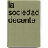 La Sociedad Decente