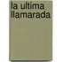 La Ultima Llamarada