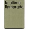 La Ultima Llamarada door Ricardo Lesser