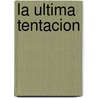 La Ultima Tentacion by Nikos Kazantzakes