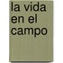 La Vida En El Campo