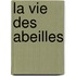 La Vie Des Abeilles