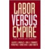 Labor Versus Empire