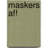 Maskers af!