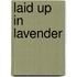 Laid Up in Lavender