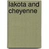 Lakota And Cheyenne door Onbekend