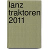 Lanz Traktoren 2011 by Unknown