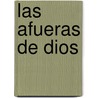 Las Afueras de Dios by Antonio Gala