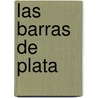 Las Barras de Plata door Mara Mendoza De Vives