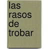 Las Rasos de Trobar door Raimon Vidal