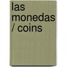 Las monedas / Coins door Dana Meachen Rau