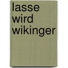 Lasse wird Wikinger door Sandra Grimm