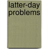 Latter-Day Problems door James Laurence Laughlin