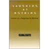 Laughing At Nothing door John Marmysz