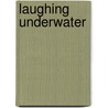 Laughing Underwater door David White