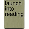 Launch Into Reading door Heinz Decker